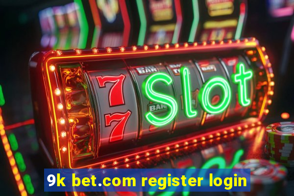 9k bet.com register login