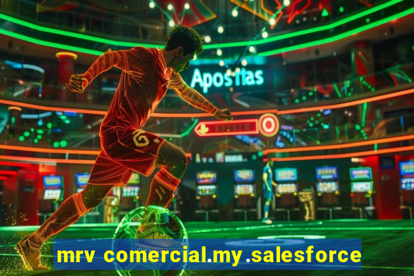 mrv comercial.my.salesforce