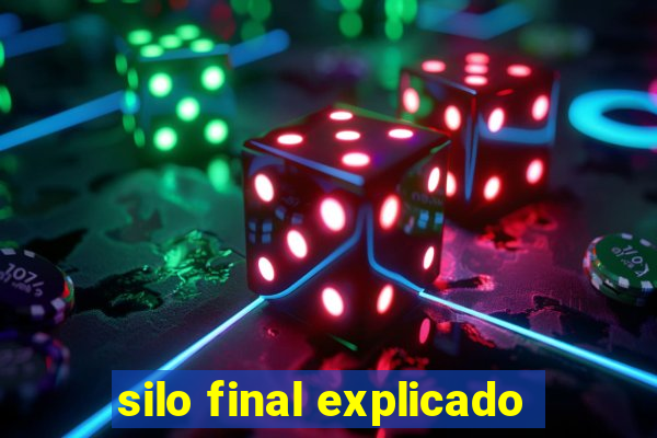 silo final explicado