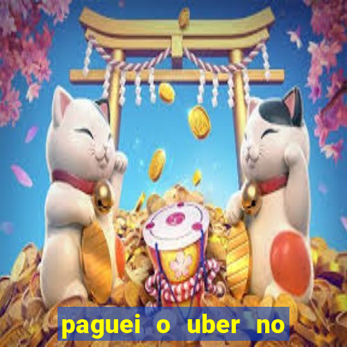 paguei o uber no pix e nao encontrou motorista