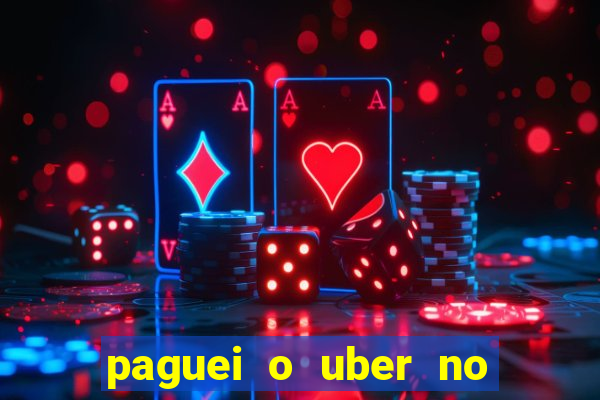 paguei o uber no pix e nao encontrou motorista
