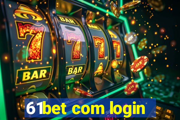 61bet com login