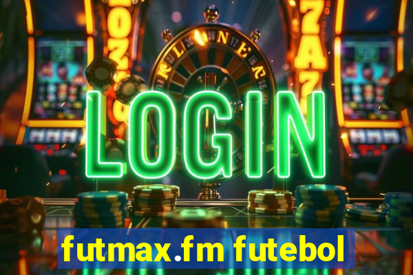 futmax.fm futebol