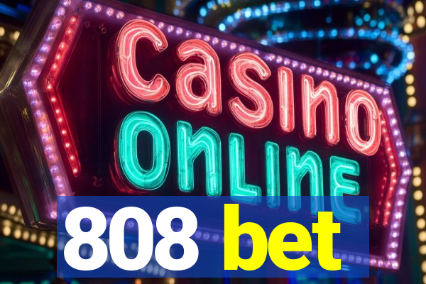 808 bet