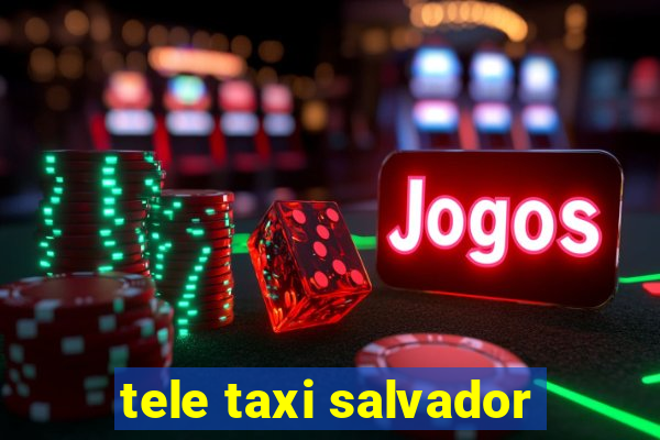 tele taxi salvador