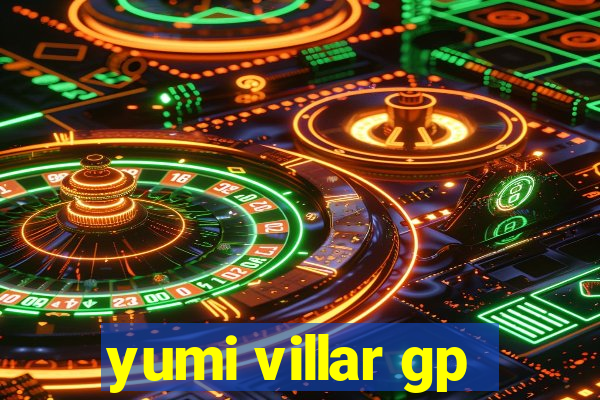 yumi villar gp