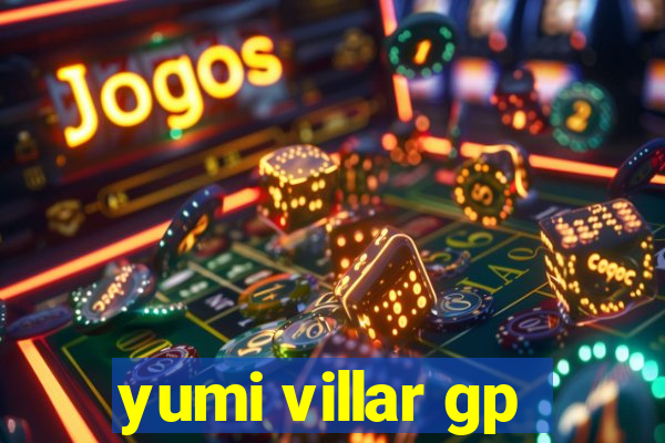 yumi villar gp