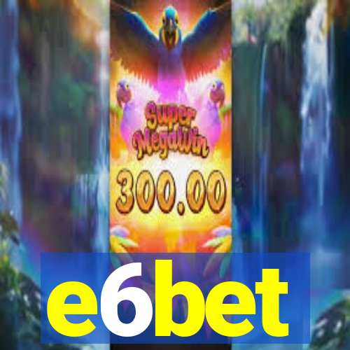 e6bet