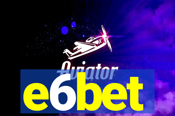 e6bet