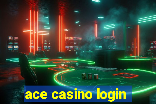 ace casino login