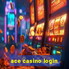 ace casino login