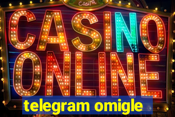 telegram omigle