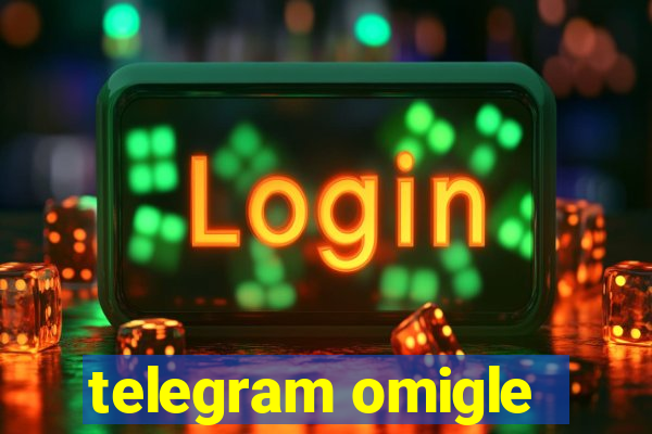 telegram omigle