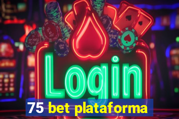 75 bet plataforma