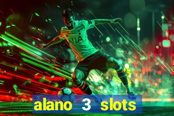 alano 3 slots dinheiro de verdade
