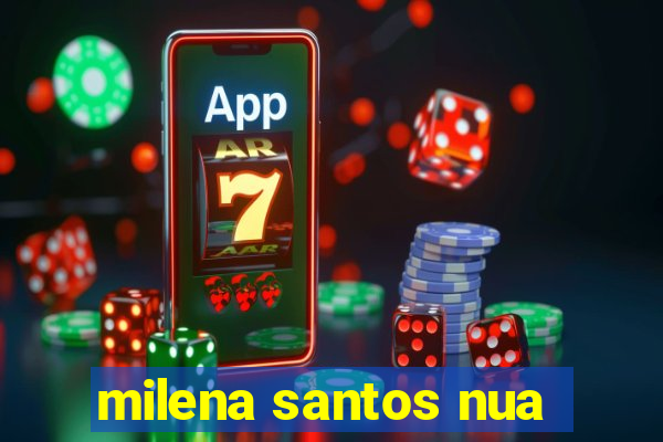 milena santos nua