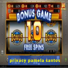 privacy pamela santos