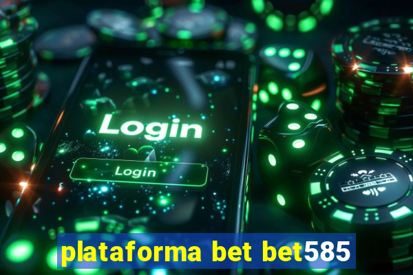 plataforma bet bet585