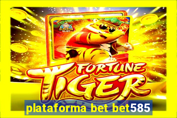 plataforma bet bet585