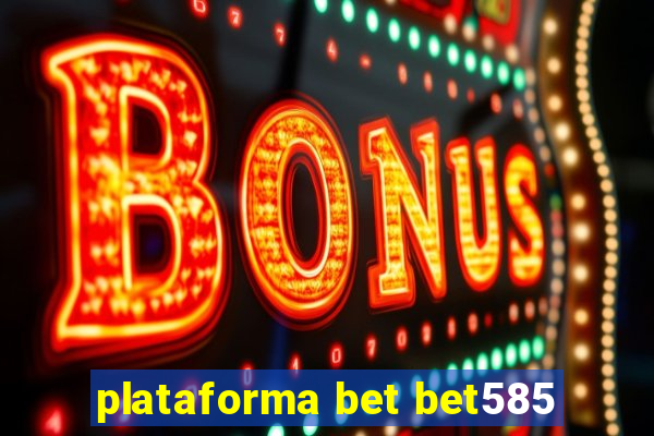 plataforma bet bet585