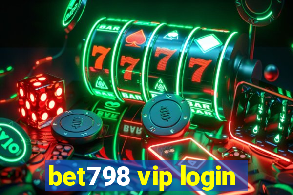 bet798 vip login
