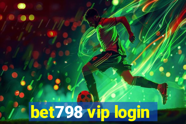 bet798 vip login