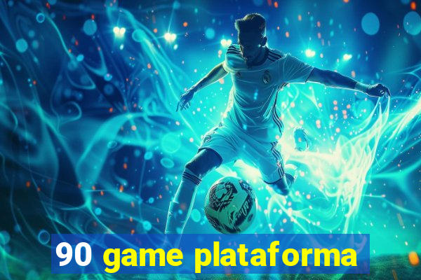 90 game plataforma