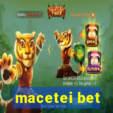 macetei bet