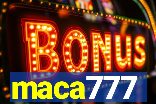 maca777