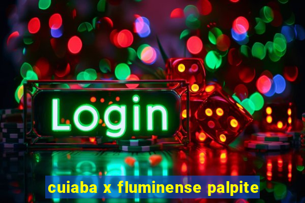 cuiaba x fluminense palpite