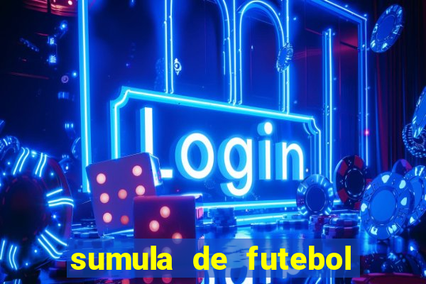sumula de futebol de campo cbf