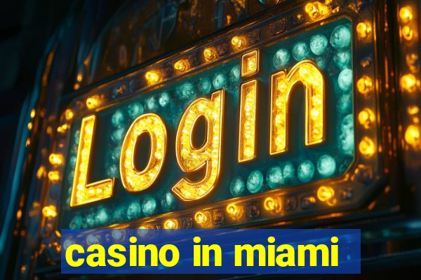 casino in miami
