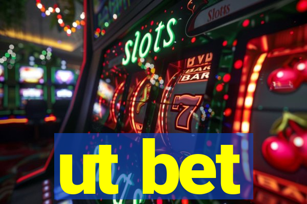 ut bet