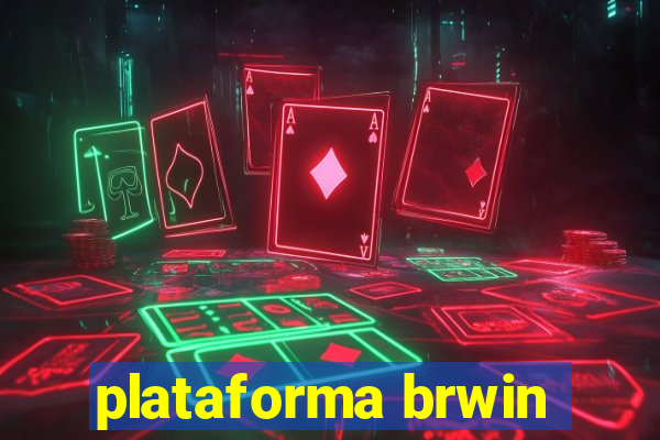 plataforma brwin