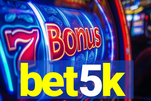 bet5k