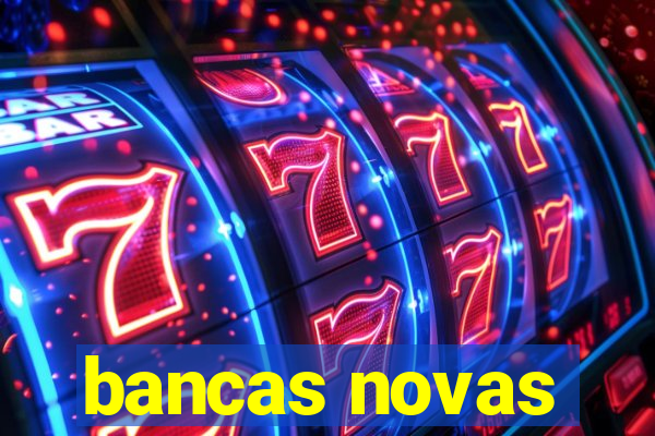 bancas novas