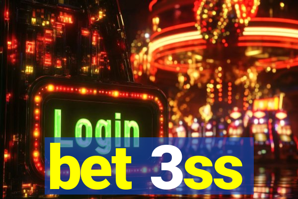 bet 3ss