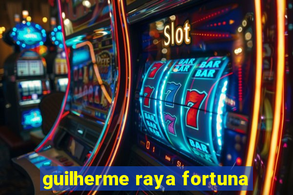guilherme raya fortuna