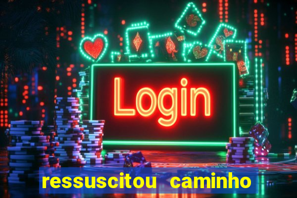 ressuscitou caminho neocatecumenal pdf