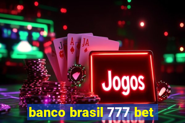 banco brasil 777 bet