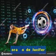 ora  o de lucifer para ganhar na mega sena