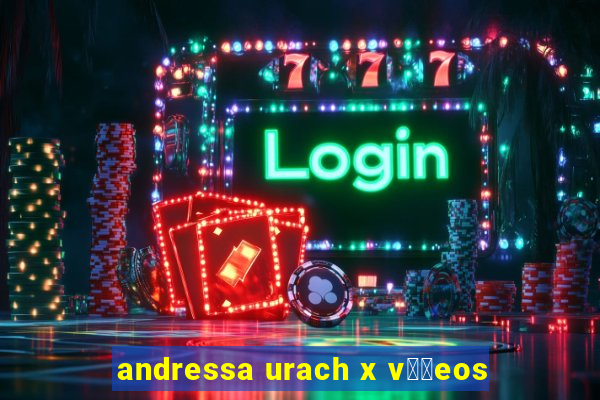 andressa urach x v閾哾eos