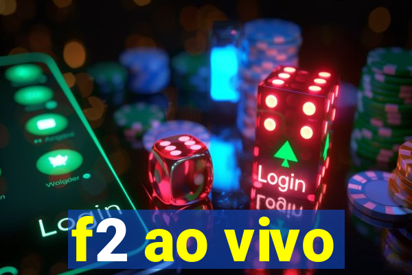 f2 ao vivo