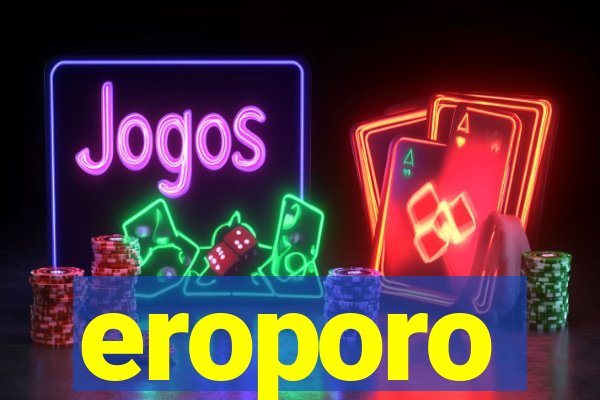 eroporo
