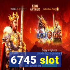 6745 slot