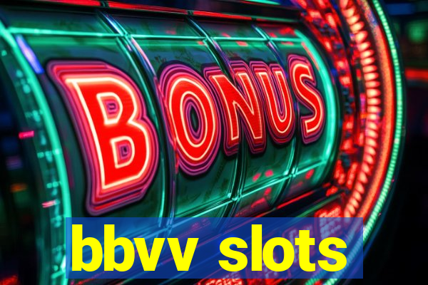 bbvv slots