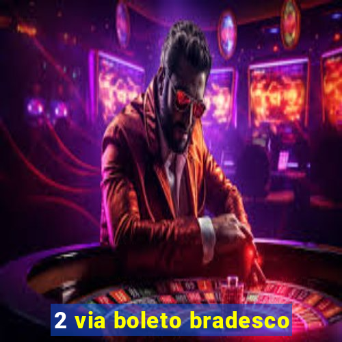 2 via boleto bradesco