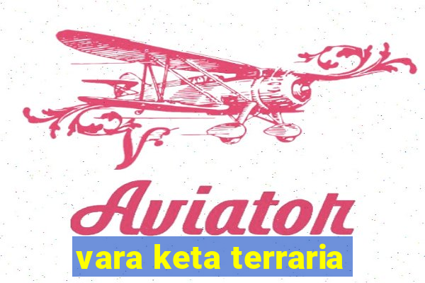 vara keta terraria