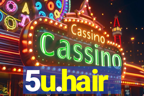 5u.hair