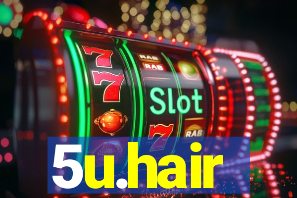 5u.hair